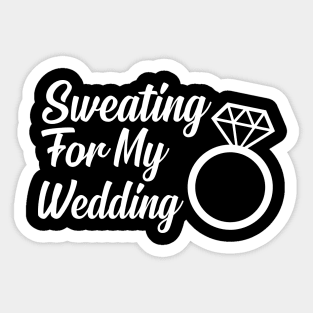 Wedding Workout - Sweating for my wedding Sticker